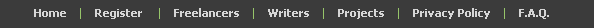 LINKS TO : Home |  Register | Freelancers | Writers | Projects | Privacy Policy | F.A.Q.